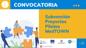 El proyecto europeo MedTOWN abre convocatoria  de 55.000€ en subvenciones para apoyar iniciativas