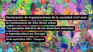 ACPP suscribe la Declaración de organizaciones de la sociedad civil ante la Conferencia de Alto Nivel sobre “La garantía efectiva de los derechos sexuales y reproductivos en Europa”, 28 de septiembre – Zaragoza